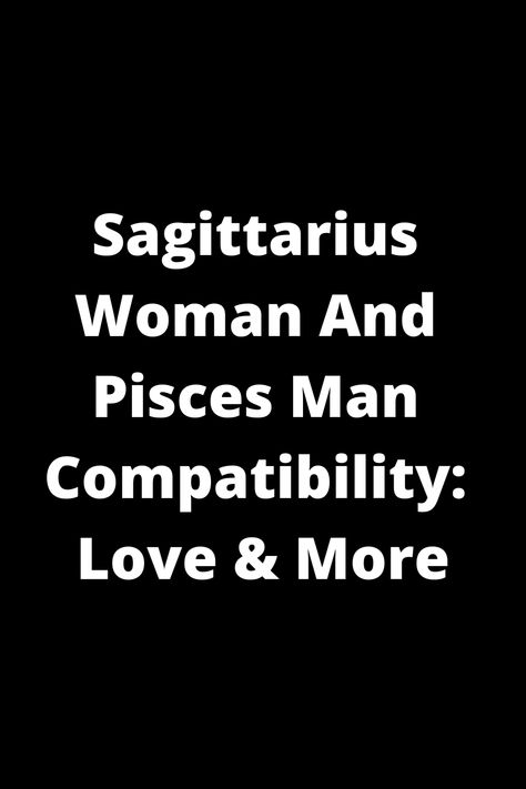 Explore the compatibility between a Sagittarius woman and Pisces man in love and beyond. Discover the unique dynamics, strengths, and challenges of this intriguing zodiac match. Unveil insights on how these two signs can navigate their differences to create a harmonious relationship filled with love, understanding, and growth. Dive deep into the world of astrology to uncover what makes this pairing special and how they can complement each other's traits for a fulfilling connection. Sagittarius And Pisces Relationship, Sagittarius Man Pisces Woman, Sagittarius Man And Pisces Woman, Pisces And Sagittarius Relationship, Cancerian Man And Sagittarius Woman, Sagittarius And Pisces Compatibility, Pisces Woman And Pisces Man, Pisces Love Match, Pices Men