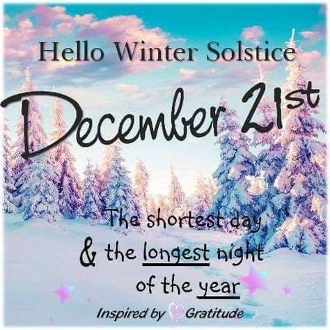 Winter Solstice December 21st winter solstice winter images winter quotes hello winter winter Winter Solstice Humor, December 21 Quotes, Happy 1st Day Of Winter, Winter Weather Quotes, December 21 Blessings, Happy Winter Images, First Day Of Winter Quotes, December Full Cold Moon, Winter Solstice Pictures