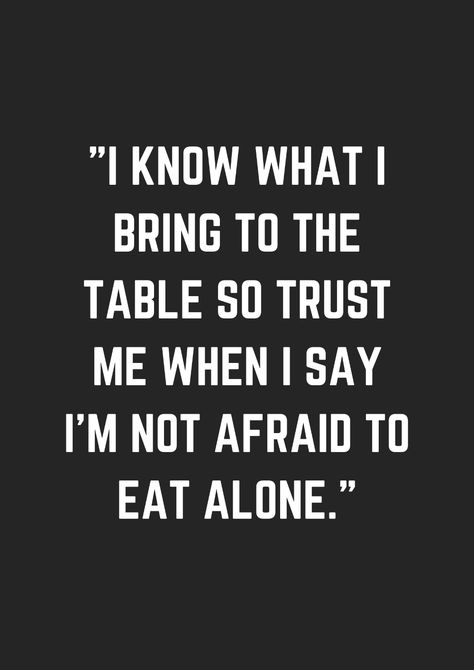 Stephen Aesthetic, Determination Aesthetic, Determination Quotes Inspiration, Short Travel Quotes, Determination Quotes, Eating Alone, Confidence Quotes, Not Afraid, Powerful Quotes