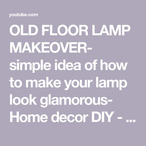 OLD FLOOR LAMP MAKEOVER- simple idea of how to make your lamp look glamorous- Home decor DIY - YouTube Cheap Floor Lamp Makeover, Update Brass Lamps, Floor Lamp Redo, Old Floor Lamp, Floor Lamp Makeover, Lamp Redo, Antique Brass Floor Lamp, Diy Lampshade, Cheap Floor Lamps