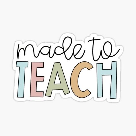 "Made to Teach" Sticker for Sale by BrigetteMarold | Redbubble Teaching Stickers, Teachers Stickers, K4 Classroom, Teacher Sayings, Stickers For Teachers, Tshirt Prints, Teacher Tee Shirts, Sticker Design Inspiration, Happy Stickers