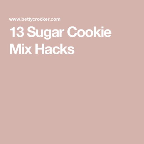 13 Sugar Cookie Mix Hacks Bagged Cookie Mix Hacks, Boxed Cookie Mix Hacks, Packaged Sugar Cookie Mix Recipes, Bag Cookie Mix Hacks, Betty Crocker Sugar Cookie Mix Hacks, Sugar Cookie Mix Hacks, Cookie Mix Hacks, Betty Crocker Sugar Cookie Mix, Betty Crocker Sugar Cookies