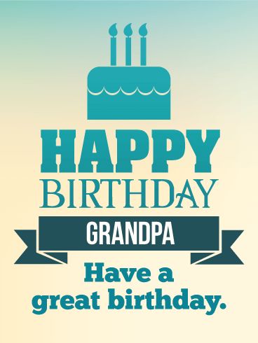 Have a Great Birthday - Happy Birthday Card for Grandpa: A modern and stylish birthday card, perfect for your dear grandfather. This card will cheer up his birthday, especially with the wish coming from you! Get your grandpa this classy birthday card and watch him smile with joy! Happy Birthday Grandpa Quotes, Birthday Wishes For Grandfather, Happy Birthday Mom Cards, Grandpa Birthday Card, Happy Birthday Grandpa, Grandpa Quotes, Grandfather Birthday, 75th Birthday Parties, Grandpa Birthday