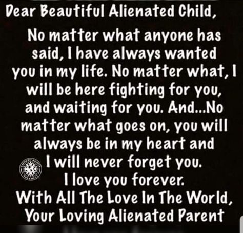 Parental Alienation Quotes Mothers Kids, Alienated Quotes, Parent Alienation Quotes Mothers, Parent Alienation Quotes, Mom Failure, Grandparent Alienation, Mothers Love For Her Son, Parent Alienation, Letter To Son