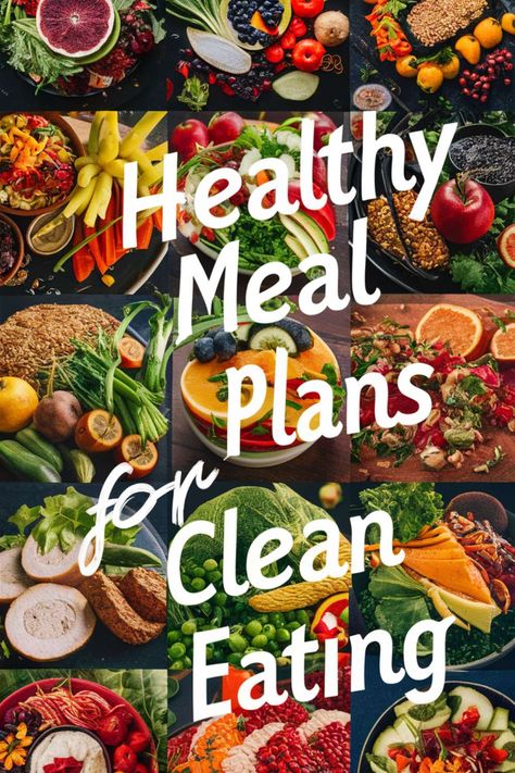 Healthy Meal Plans for Clean Eating Nutritional Meal Plan, New Years Healthy Eating Plan, Cleaning Eating Recipes, Quick Easy Meals For Dinner Healthy, Clean Food Recipes Healthy, Meal Ideas Clean Eating, Healthy Meal Plans For The Week, Daily Meal Plan Healthy, Healthy Diet Meals