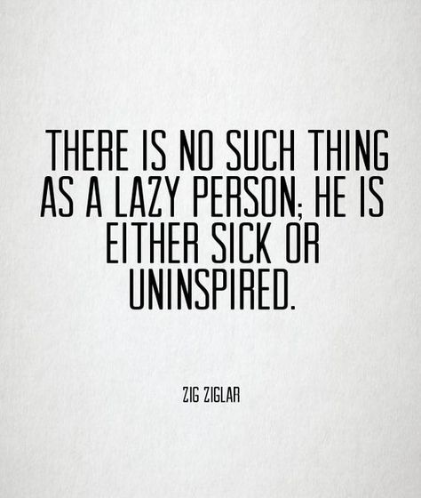 Lazy People Quotes, Lazy Quotes, Zig Ziglar Quotes, Lazy Person, Lazy People, Work Motivation, Zig Ziglar, Leadership Quotes, Fitness Motivation Quotes