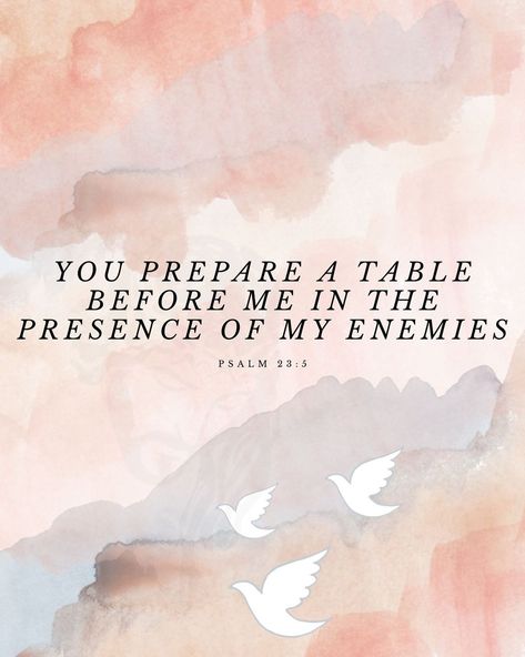 God Prepares A Table Enemies, God Will Prepare A Table Quotes, In The Presence Of My Enemies, You Prepare A Table Before Me Enemies, He Prepares A Table Before My Enemies, Psalms 23 5, Table Quotes, Gods Presence, Alexia Maria