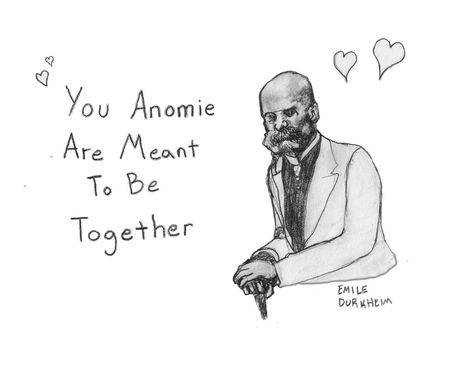 "You anomie are meant to be together."  Emile Durkheim. Artist: Zoe Caplan Emile Durkheim, Meant To Be Together, Sociology, Meant To Be, Male Sketch, Memes