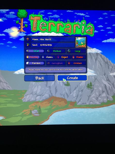 I am bored today. I think i should play terraria. But, i cant think of how i should create my world. Help me make the world by saying it in order! Example: Name-New World, Seed-1234567890, Size-Small, Difficulty-Journey, Evil-Random. Terraria Seeds, Am Bored, Terrarium, New World, Seeds