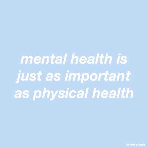 mental health is just as important as physical health Life Abundantly, Blue Quotes, No Bad Days, Hippie Vibes, Living Life, Health Awareness, Mental Health Awareness, Physical Health, Blue Aesthetic