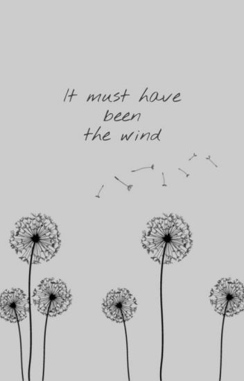 It Must Have Been The Wind-Shuprieta Shome - Wattpad - Wattpad Must Have Been The Wind Alec Benjamin, Wind Aesthetic Quotes, Alec Benjamin Tattoo Ideas, Alec Benjamin Tattoo, Benjamin Core, Wind Quote, Happier Lyrics, Romance Story, Alec Benjamin