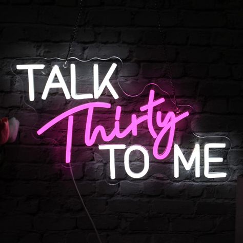 Talk Thirty To Me Birthday Theme Decor, Talk 30 To Me Birthday Party, Talk Thirty To Me Birthday Theme, Sns Ideas, Neon Light Party, Talk 30 To Me, Me Neon Sign, 30th Ideas, Neon Lights Party