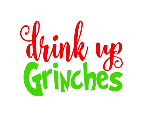 Drink up grinch Drink Up Grinches, Grinch Face Svg, Christmas Sign Svg, Cricut Christmas Ideas, Grinch Party, Wine Svg, Christmas Party Favors, Christmas Bundle, Christmas Sign