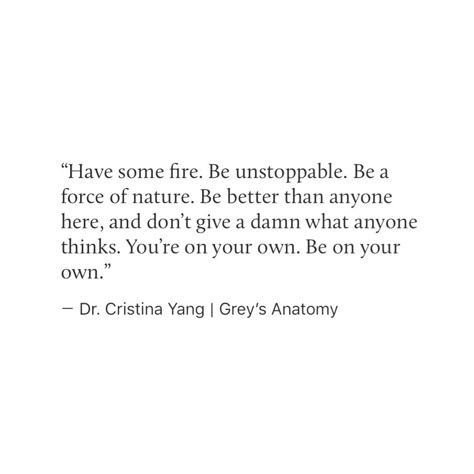 Christina Yang Quotes, Cristina Yang Quotes, Letter Of Appreciation, Greys Quotes, Senior Quote Ideas, Christina Yang, Greys Anatomy Quotes, Grad Quotes, Grey Quotes