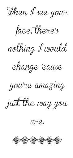 Bruno Mars - Just The Way You Are - song lyrics, song quotes, songs, music lyrics, music quotes, Quotes Lyrics Songs, Jason Mraz, Quotes Lyrics, Song Lyric Quotes, Favorite Lyrics, Super Quotes, Pierce The Veil, Trendy Quotes, I Love Music