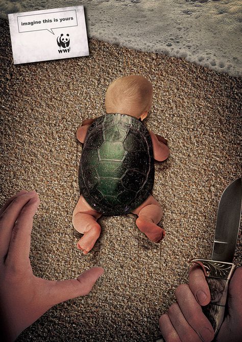 This ad is showing animal cruelty. Basically people are killingly baby turtles, but would a human kill their own child? There should be no reason killing any type of animal. Treat it with respect and care like as if it were your kid. Wwf Advertising, Wwf Poster, Effective Ads, Publicidad Creativa, Guerilla Marketing, Animal Protection, Poster Ads, Endangered Animals, Sea Turtles