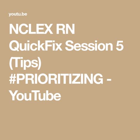 NCLEX RN QuickFix Session 5 (Tips) #PRIORITIZING - YouTube Nclex