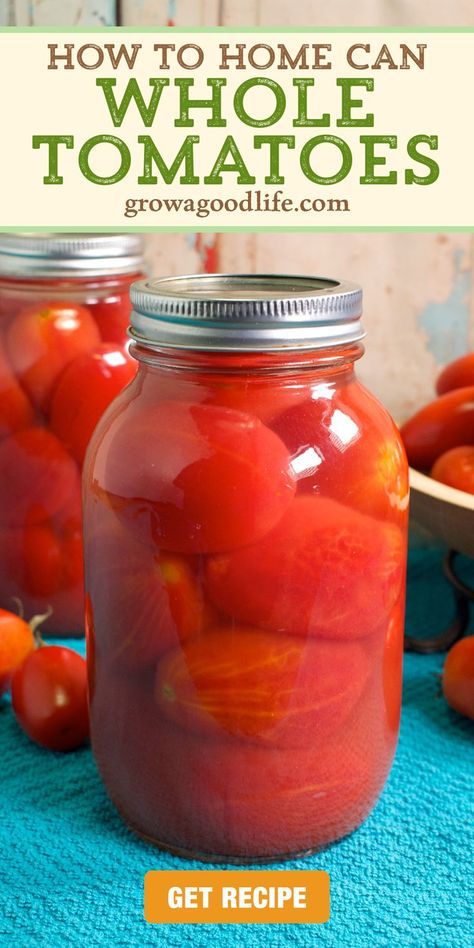 quart sized canning jar filled with whole tomatoes with text overlay that reads how to home can whole tomatoes get the recipe at grow a good life dot com Bottled Tomatoes Canning Recipes, Tomato Storage Ideas, Jarring Recipes, Canned Stewed Tomato Recipes, Stewed Tomato Recipes, Can Whole Tomatoes, Canning Stewed Tomatoes, Canning Tomato Juice, Canned Tomato Recipes