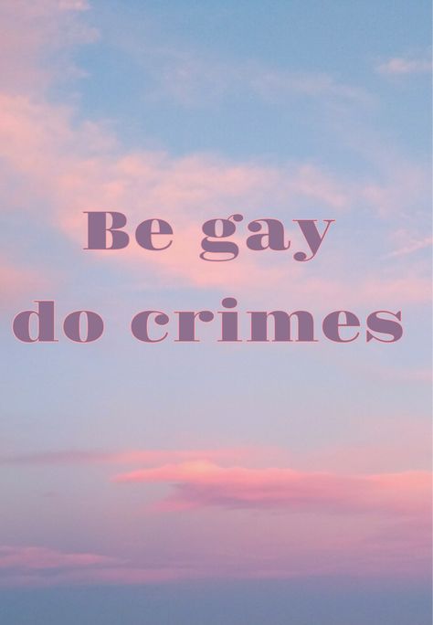 Be gay do crimes Be Gay Do Crimes Wallpaper, Gay Wallpaper, Notes Stickers, Sticker Aesthetic, Wallpaper Laptop, To My Parents, Comedians, Wallpaper Backgrounds, Aesthetic Wallpapers