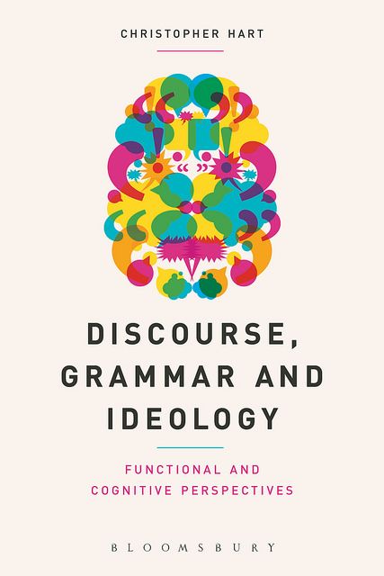 Discourse, Grammar and Ideology cover design by Rawshock Design (Bloomsbury Academic / 2014) Christopher Hart, Academic Publication, Book Cover Design Inspiration, Best Book Covers, Grammar Book, Literary Analysis, Book Jacket, Womens Fiction, Got Books