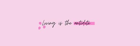 Pink Header Quotes, Loving Is The Antidote Tattoo, Antidote Tattoo, Harry Styles Lyrics, Pink Twitter, Style Lyrics, Twitter Header Aesthetic, Twitter Headers, Dainty Tattoos