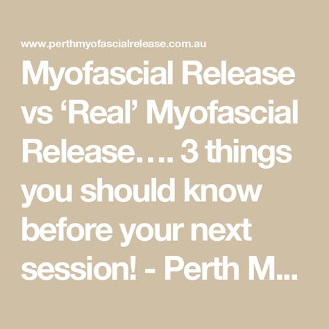 Myofascial Release vs ‘Real’ Myofascial Release…. 3 things you should know before your next session! - Perth Myofascial Release Myofascial Release, Health Heal, Pressure Points, 3 Things, Perth, The Original, Health