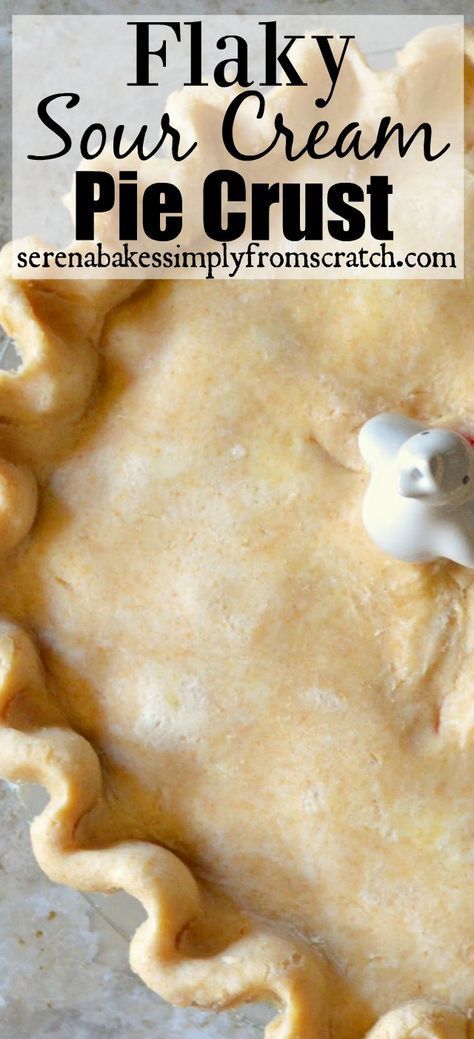 Pie Crust Recipe With Sour Cream, Tender Pie Crust Recipe, Sour Cream Pie Crust Recipe, Pie Crust With Sour Cream, Best Pie Crust Recipe Flaky, Sour Cream Pie Crust, No Fail Pie Crust Recipe, Cream Cheese Pie Crust Recipe, Sour Cream Pie