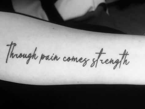 Tattoos To Show Strength, Quotes About Strength Women Tattoo, Strength Quotes Tattoos For Women, Tattoo After Divorce Strength, Brave Tattoos For Women, Being Strong Tattoos, With Pain Comes Strength Tat, Strong Women Tattoo Ideas Strength, Small Strength Tattoos For Women