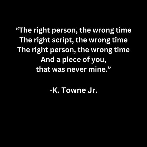 The right person, the wrong time The right script, the wrong time The right person, the wrong time And a piece of you, that was never mine. Wrong Quote, Right Person Wrong Time, Wrong Time, Real Life Quotes, Perfect Man, Relationship Quotes, Real Life, Life Quotes, Mindfulness