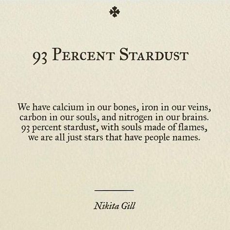 Nikita Gill Stardust Quotes, Chemistry Quotes, Science Quotes, Nikita Gill, Poems Quotes, Star Quotes, Poem Quotes, A Poem, Poetry Quotes