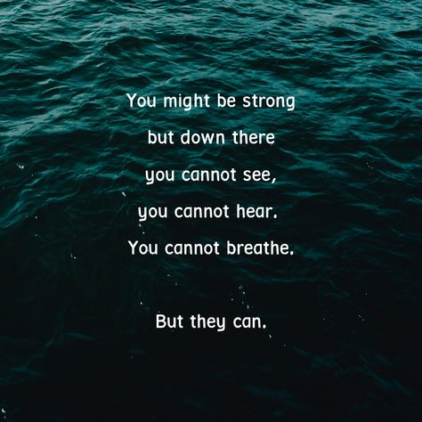 White text: "You might be strong but down there you cannot see, you cannot hear. You cannot breathe. But they can. The background is a dark photo of the surface of a large body of water. Ocean Horror Art, Deep Ocean Aesthetic Dark, Cosmic Horror Aesthetic, Horror Ocean, Dark Sea Aesthetic, Deep Sea Aesthetic, Creepy Ocean, Dark Ocean Aesthetic, Sea Horror