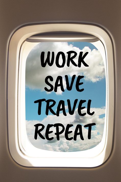 Safe Travels Quote, Repeat Quotes, Sri Satya, Wallpaper Money, Work Save Travel Repeat, Inspirational Travel Quotes, Money Print, Financial Quotes, Vacation Savings