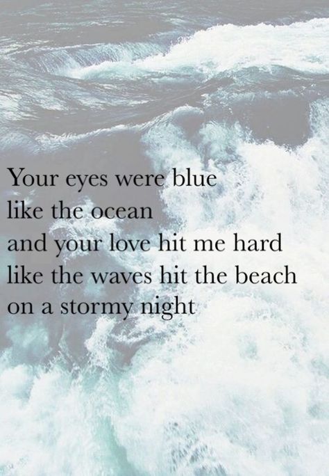 His Eyes Were Blue, Ocean Blue Eyes Quotes, Blue Eye Quotes, His Blue Eyes, Random Texts, Eye Quotes, Ocean Blue Eyes, Romantic Book Quotes, Ocean Eyes