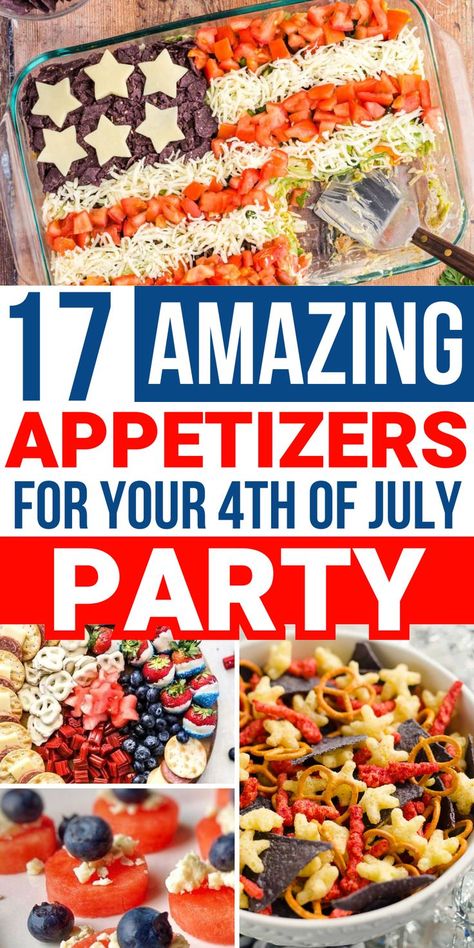 17 amazing appetizers for your 4th of july party, 4th of july appetizers collage. Patriotic Appetizers, July 4th Appetizers, 4th Of July Appetizers, July Appetizers, 4th July Food, Patriotic Food, Patriotic Desserts, Appetizers For A Crowd, Chips Ahoy