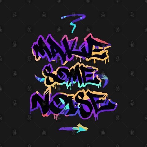 Check out this awesome 'Make+Some+Noise+Graffiti+Art' design on @TeePublic! Rainbow Typography, Make Some Noise, Art Graffiti, Typography Tshirt, Funny Movies, Rainbow Design, Kids Stickers, Black Artists, Case Stickers