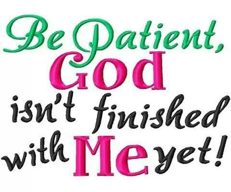 Be Patient With Her Quotes, God Says Stay Patient My Timing Is Perfect, Be Patient With Yourself, Please Be Patient I Have, Be Patient With Me, Biblical Art, Novelty Sign, Songs, Feelings