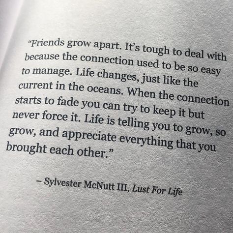 Growing Apart From Friends, Outgrow People, Friends Growing Apart, Growing Quotes, Sylvester Mcnutt, Growing Apart, Friend Book, Lust For Life, Soul Food