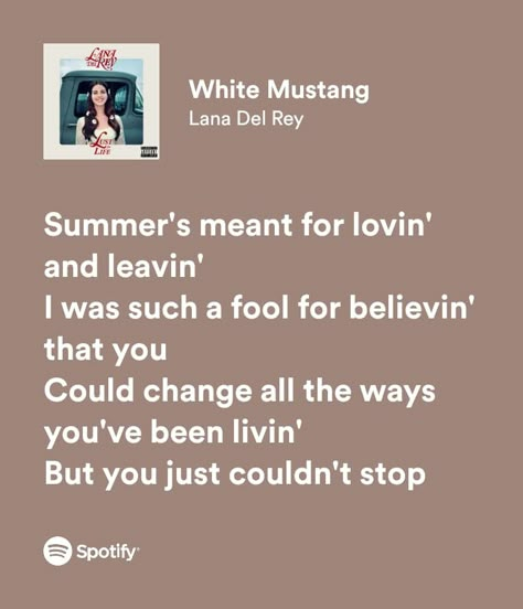 White Mustang Lana Del Rey, Jealous Girl, Lana Lyrics, Ldr Songs, White Mustang, Lana Del Rey Songs, Lana Del Rey Vinyl, Lana Del Rey Lyrics, Life Lyrics