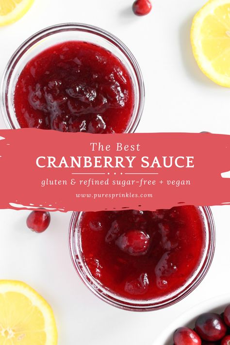 The best cranberry sauce is the perfect blend of tart and sweet made with only 3 wholesome ingredients. It is also gluten-free, dairy-free, refined sugar-free, and vegan and can be whipped up in minutes. It’s a great make-ahead recipe and will be your go-to sauce for all festive occasions. | by Priscilla (puresprinkles.com) #glutenfree #cranberrysauce #thanksgiving #healthyrecipes No Sugar Cranberry Sauce, Cranberry Sauce Gluten Free, Gluten Free Cranberry Sauce, Vegan Cranberry Sauce Recipes, Whole 30 Cranberry Sauce, Sugar Free Cranberry Sauce Recipes, Cranberry Sauce No Sugar, Cranberry Sauce Sugar Free, Naturally Sweetened Cranberry Sauce