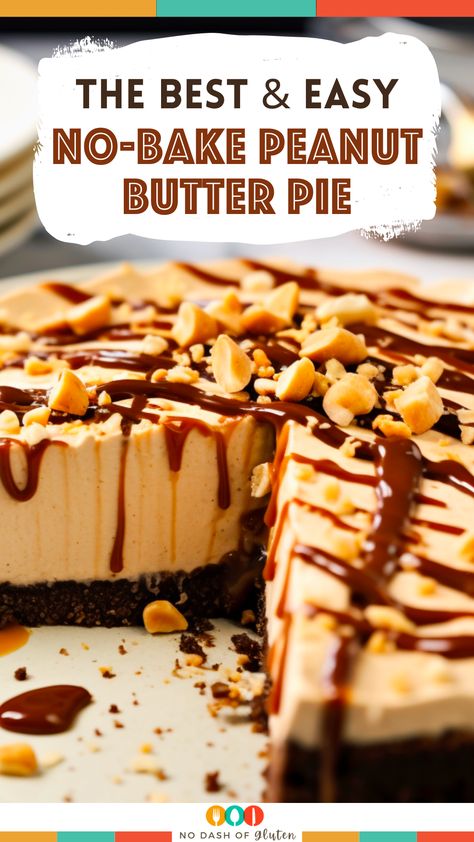 Gluten Free Peanut Butter Pie, Pb Pie, No Bake Peanut Butter Pie, Butterscotch Syrup, Gluten Free Holiday Recipes, July Desserts, Chocolate Crust, Gluten Free Recipes For Breakfast, Oreo Crust