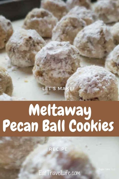 Meltaway Pecan Nut Ball Cookies - Eat Travel Life Nut Balls Cookies, Pepper Nuts Cookies Recipe, Pecan Nut Tossies, Nut Balls, Pecan Ball Cookies, Condensed Milk Pecan Balls, Pecan Meltaway Cookies, Pecan Cookies Recipes, Nut Balls Recipe