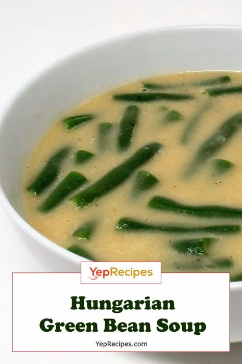 A creamy soup made with potatoes, onion, sweet paprika, and fresh green beans. #YepRecipes #recipe #soup #Hungarian #vegetarian Hungarian Green Bean Soup, Green Bean Potato Soup, Green Bean Dumpling Soup German, Green Bean Soup Recipes, Potato Green Bean Soup, Green Bean And Potato Soup, Green Bean Soup, Cream Of Soup, Yellow Wax Beans