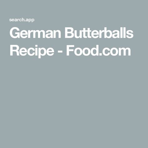 German Butterballs Recipe  - Food.com German Butterball Soup, Butter Balls German, German Butterballs, Butterball Recipe, Russian Dumplings, German Foods, Butter Balls, German Food, Butter