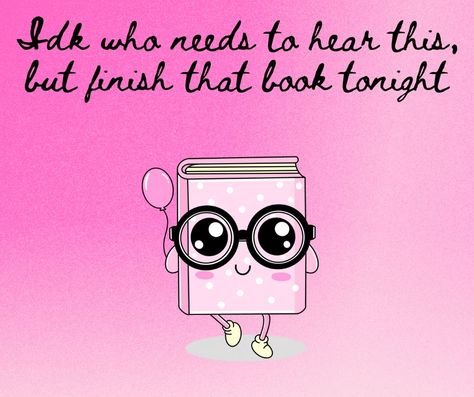 📚✨ IDK who needs to hear this but finish that book tonight! 😂🙌 You've got this! Let's cross that one off the list and get lost in the story. 🥳🎉 #BookLovers #ReadingGoals #YouGotThis Interactive Posts, Reading Goals, Book Set, The List, Book Lovers, The Story, Lost, Let It Be, Reading