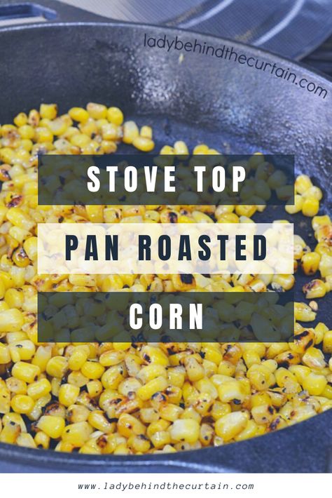 When grilling isn’t an option and the season for fresh corn on the cob is over. This Stove Top Roasted Corn Recipe is a great option.  Make this versatile recipe and create a lot of delicious dishes. Grilled Corn On Stove Top, How To Roast Corn On The Stove, Cooking Corn On Cob, How To Roast Corn, Grilled Corn On Cob, Fresh Corn On The Cob, Stove Top Grill, Grilled Corn Salad, Spicy Corn