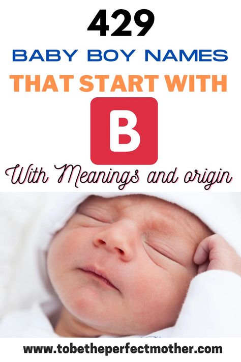 A list of 429 baby boy names that start with B with meanings 2022 Boy Names That Start With B, B Names For Boys, Irish Male Names, Bible Boy Names, Greek Names For Boys, Hebrew Boy Names, Male Baby Names, Names Beginning With B, Best Boy Names