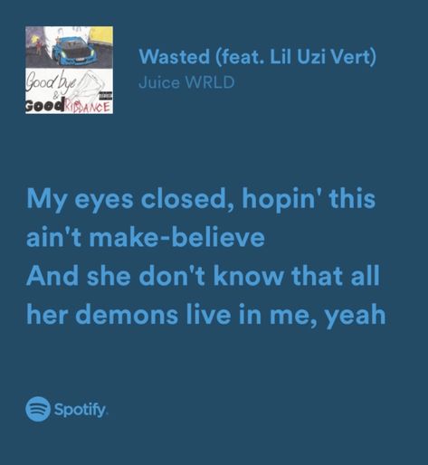 Juice WRLD - Wasted (Feat. Lil Uzi Vert) Wasted Juice Wrld, Lil Uzi Vert Lyrics, Juice Wrld Lyrics, Juice Lyrics, Juice Wlrd, Lucid Dreams, Music Taste, Lil Uzi, Sweet Snacks Recipes