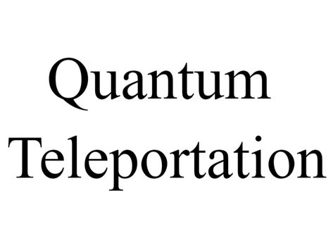 Quantum Teleportation Quantum Physics Quotes, Quantum Teleportation, Physics Quotes, Quantum Entanglement, Modern Physics, Information Processing, Quantum Computer, Concept Board, Quantum Mechanics