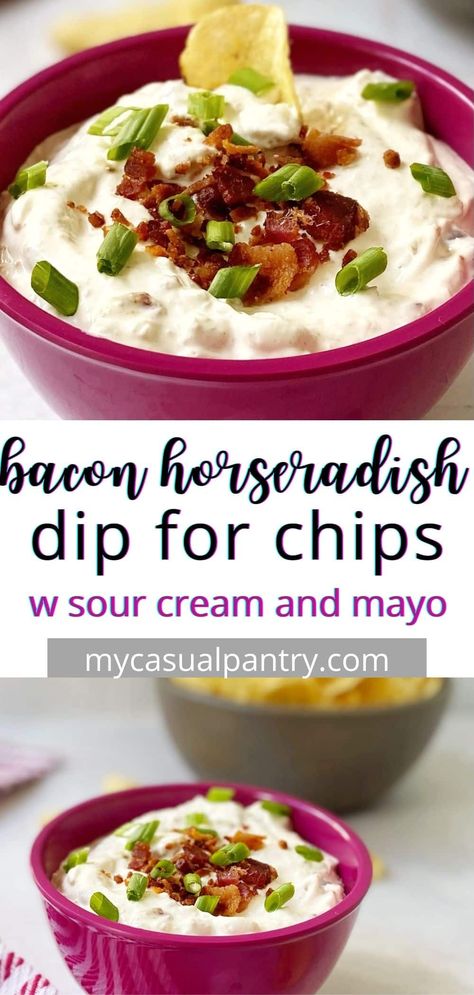 Horseradish Chip Dip, Bacon Horseradish Dip Recipe, Sour Cream Chip Dip, Horseradish Dip, Dip For Chips, Horseradish Recipes, Bacon Chips, Bacon Dip, Best Bacon