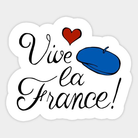 Vive la France! sticker by @Olooriel on TeePublic | #teepublic #stickers #vivelafrance #france #french French Border Design, France Stickers, Language Stickers, French Stickers, Paris Stickers, French Party, French Icons, Christmas Classroom Door, French Flashcards